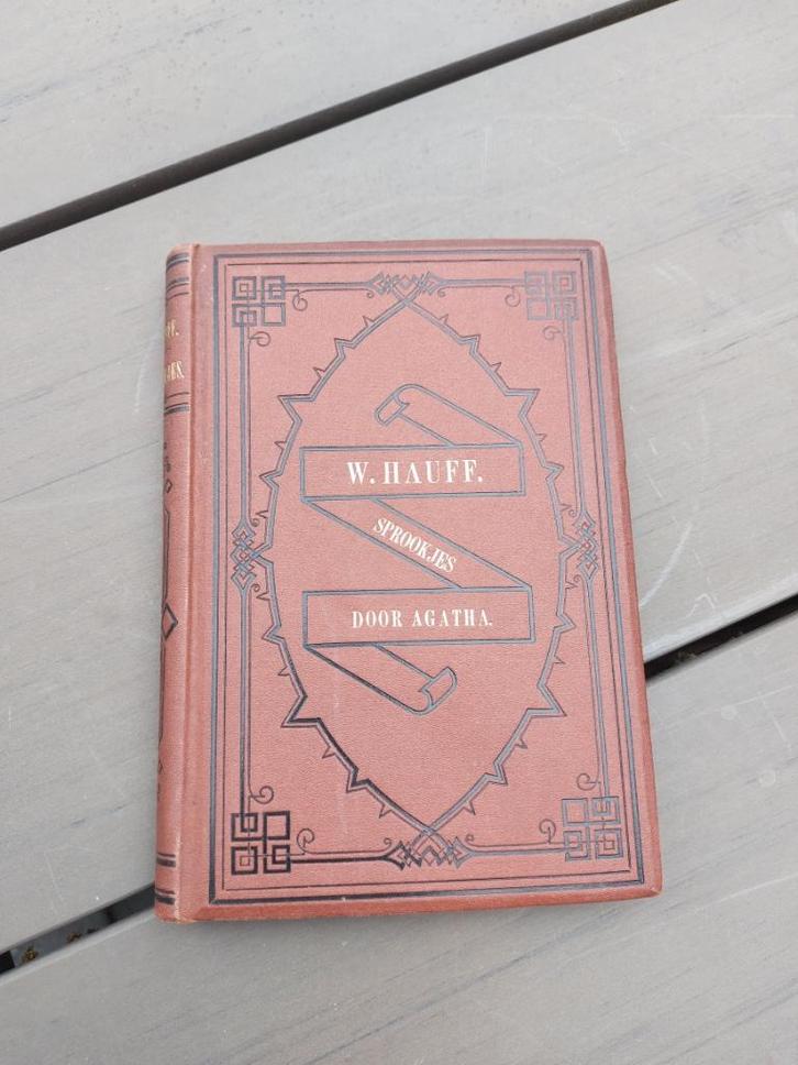 Antiek boek – Sprookjes van Wilhelm Hauff door Agatha, Antiek en Kunst, Antiek | Boeken en Bijbels, Ophalen of Verzenden