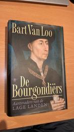 Bart van Loo De Bourgondiërs Aartsvaders van de Lage Landen, Boeken, Ophalen of Verzenden, 20e eeuw of later, Zo goed als nieuw