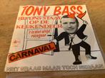 Tony Bass. bij ons staat op de keukendeur, Gebruikt, 7 inch, Single, Ophalen of Verzenden