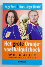 Het grote Oranje-voetbalquizboek WK - Hugo Borst (2009), Boeken, Verzenden, Zo goed als nieuw, Balsport
