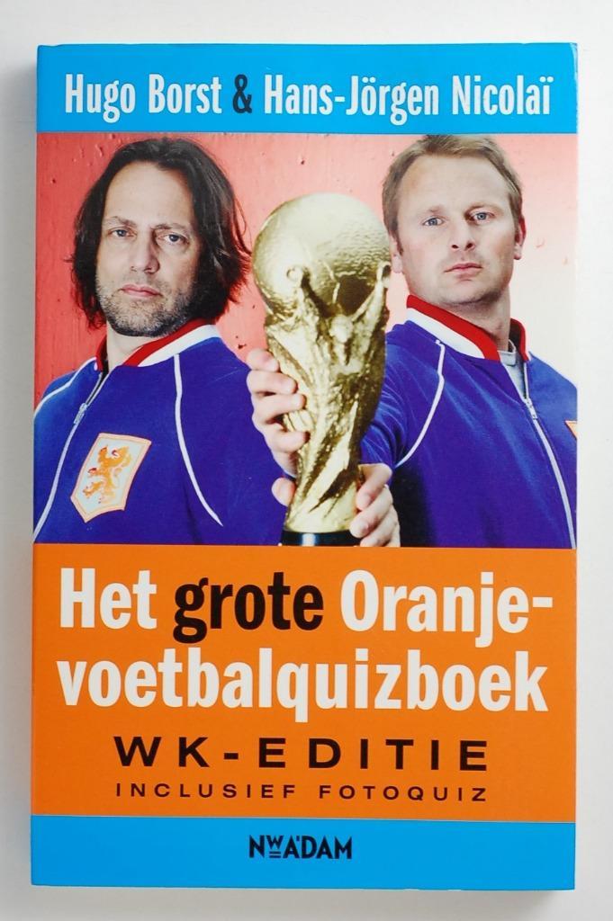 Het grote Oranje-voetbalquizboek WK - Hugo Borst (2009), Boeken, Sportboeken, Zo goed als nieuw, Balsport, Verzenden