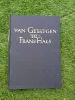 Boek Van Geertgen tot Frans Hals, jaren 50, Ophalen of Verzenden, Zo goed als nieuw