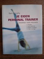 Sam Murphy - Je eigen personal trainer, Boeken, Ophalen of Verzenden, Zo goed als nieuw, Sam Murphy