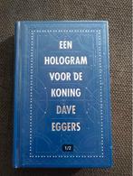 Een hologram voor de koning, Dave Eggers, Ophalen of Verzenden, Zo goed als nieuw, Amerika