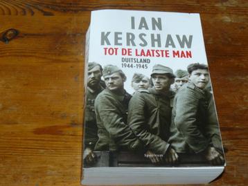 Ian Kershaw : Tot de laatste man: Duitsland 1944-1945 (Wo2) beschikbaar voor biedingen