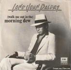 Long John Baldr - Walk Me Out in the Morningdew (Single), Gebruikt, 7 inch, Single, Ophalen of Verzenden