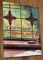 Clarien Foolen. Gals-in-lood-ramen maken. Cantecleer. 1999, Ophalen of Verzenden, Zo goed als nieuw, Clarien Foolen, Overige onderwerpen