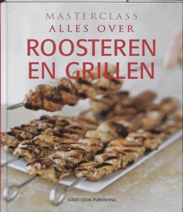 Masterclass Alles Over Roosteren En Grillen, Boeken, Kookboeken, Zo goed als nieuw, Hoofdgerechten, Tapas, Hapjes en Dim Sum, Overige gebieden