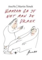 Waarom ga je niet aan de drank (AnoNe / Martin Simek), Ophalen of Verzenden, Zo goed als nieuw, Nederland