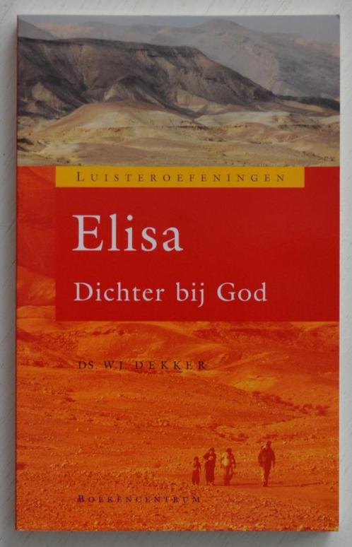 Bijbelstudieboek Elisa Dichter bij God (ds. W.J. Dekker), Boeken, Godsdienst en Theologie, Zo goed als nieuw, Ophalen of Verzenden