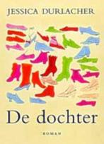 Jessica Durlacher - De Dochter, Gelezen, Ophalen of Verzenden, Jessica Durlacher, Nederland