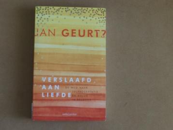 Verslaafd aan liefde - Jan Geurtz beschikbaar voor biedingen