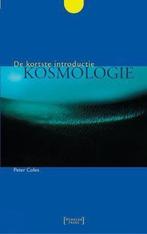 Kortste Intro Kosmologie - P. Coles, Ophalen of Verzenden, Zo goed als nieuw, Natuurwetenschap