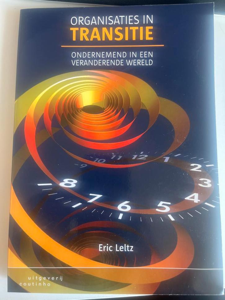 Eric Leltz - Organisaties in transitie, Boeken, Economie, Management en Marketing, Zo goed als nieuw, Management, Ophalen of Verzenden