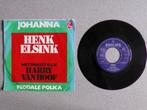 Henk Elsink - Johanna VINYL SINGLE, Gebruikt, 7 inch, Single, Ophalen of Verzenden