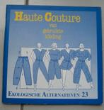 Haute Couture van gebruikte kleding-Hennie Teunissen, Ophalen of Verzenden, Gelezen, Overige onderwerpen
