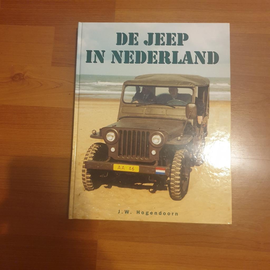 De Jeep in Nederland  (Landmacht leger Willy, Ophalen of Verzenden, Zo goed als nieuw, Overige merken, J.W.Hogendoorn