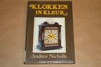 Boek. Klokken in kleur. Andre Nicholls., Antiek en Kunst, Antiek | Klokken, Ophalen of Verzenden