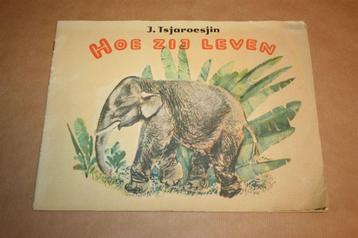 Prentenboek - Hoe zij leven - Uitg. Progres Moskou 1965 !! beschikbaar voor biedingen