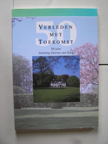 Verleden met toekomst. 50 jaar Stichting Edwina van Heek. beschikbaar voor biedingen