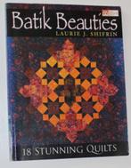 Batik Beauties 18 Stunning Quilts - Shifrin - 110949/50/1, Ophalen of Verzenden, Gelezen, Borduren en Naaien