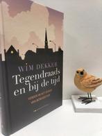 Dekker, Wim; Tegendraads en bij de tijd, Boeken, Ophalen of Verzenden, Gelezen, Christendom | Protestants
