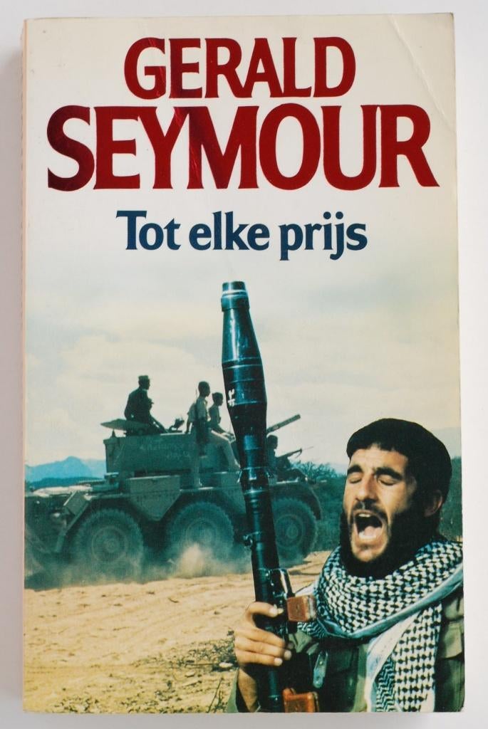 Tot elke prijs - Gerald Seymour (1989), Boeken, Verzenden, Zo goed als nieuw, Europa overig