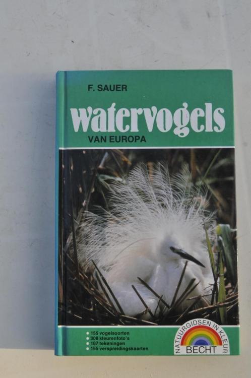 Watervogels van Europa vogels F. Sauer 308 kleurenfoto's, Boeken, Dieren en Huisdieren, Zo goed als nieuw, Vogels, Ophalen of Verzenden