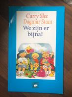 Boek: We zijn er bijna! van Carry Slee, Ophalen of Verzenden, Zo goed als nieuw
