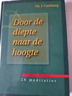 Door diepte naar de hoogte. Ds J Catsburg, Ds J Catsburg, Christendom | Protestants, Ophalen of Verzenden, Zo goed als nieuw
