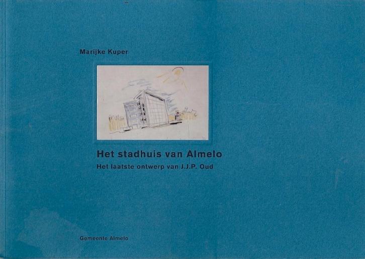 Marijke Kuper - Het stadhuis van Almelo -  J.J.P. Oud - ZGAN, Boeken, Kunst en Cultuur | Architectuur, Zo goed als nieuw, Architecten