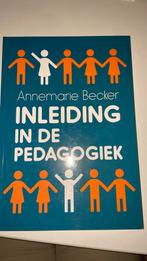Annemarie Becker - Inleiding in de pedagogiek, Boeken, Studieboeken en Cursussen, Ophalen of Verzenden, Annemarie Becker