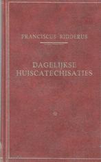 Franciscus Ridderus - Dagelijkse huiscatechisaties 1,2 en 3, Boeken, Franciscus Ridderus, Christendom | Protestants, Ophalen of Verzenden