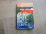 Beleef de natuur. 80 verrassende tochten in Nederland., Ophalen of Verzenden, Zo goed als nieuw, Natuur algemeen