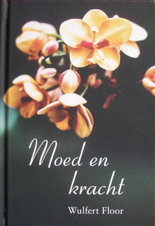 Wulfert Floor - Moed en kracht, Boeken, Godsdienst en Theologie, Zo goed als nieuw, Christendom | Protestants, Ophalen of Verzenden