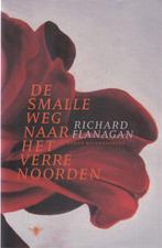 Richard Flanagan De smalle weg naar het verre noorden, Ophalen of Verzenden, Zo goed als nieuw, Tweede Wereldoorlog