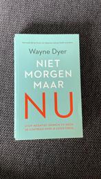 Wayne W. Dyer - Niet morgen, maar nu, Ophalen of Verzenden, Zo goed als nieuw, Wayne W. Dyer