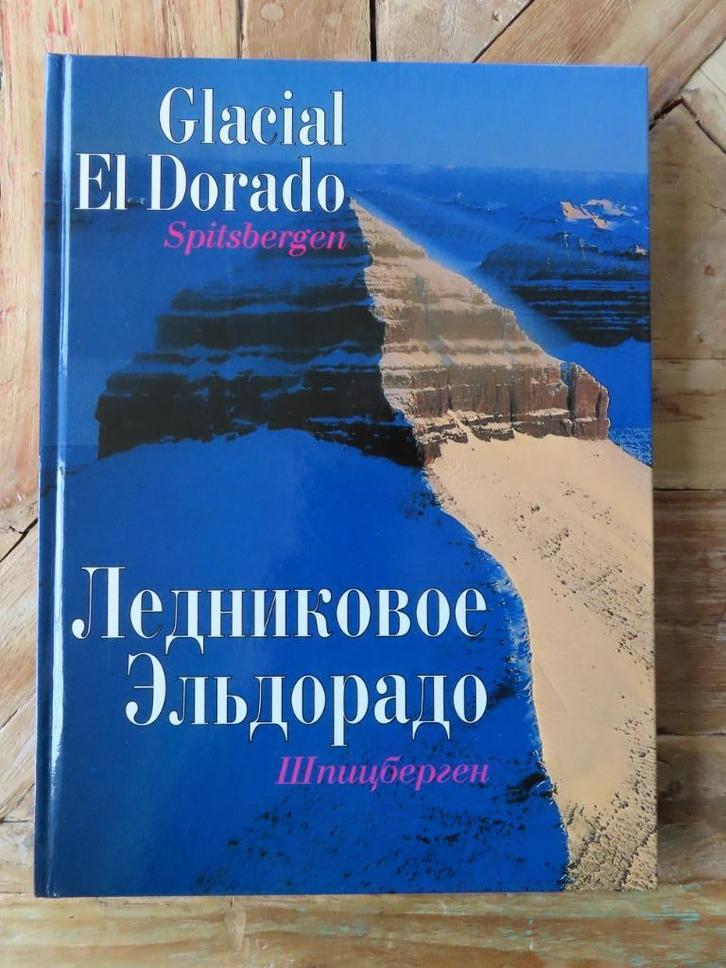 Glacial El Dorado: Spitsbergen., Boeken, Geschiedenis | Stad en Regio, Gelezen, 20e eeuw of later, Ophalen of Verzenden