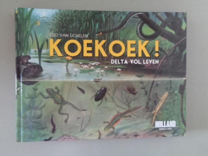 Koekoek! Delta vol leven - Edo van Uchelen, Boeken, Natuur, Zo goed als nieuw, Natuur algemeen, Ophalen of Verzenden
