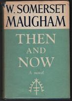 W. Somerset Maugham ~ Then and Now ~ HB / DW ~ 1st ~ 1946, Verzenden, Gelezen, Fictie