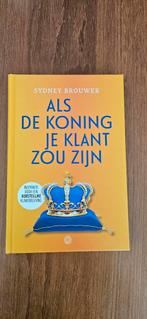 Sydney Brouwer - Als de koning je klant zou zijn, Ophalen of Verzenden, Zo goed als nieuw, Sydney Brouwer