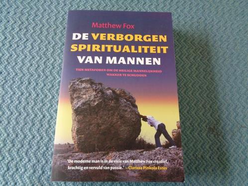 De verborgen spiritualiteit van mannen - Matthew Fox, Boeken, Esoterie en Spiritualiteit, Nieuw, Achtergrond en Informatie, Spiritualiteit algemeen