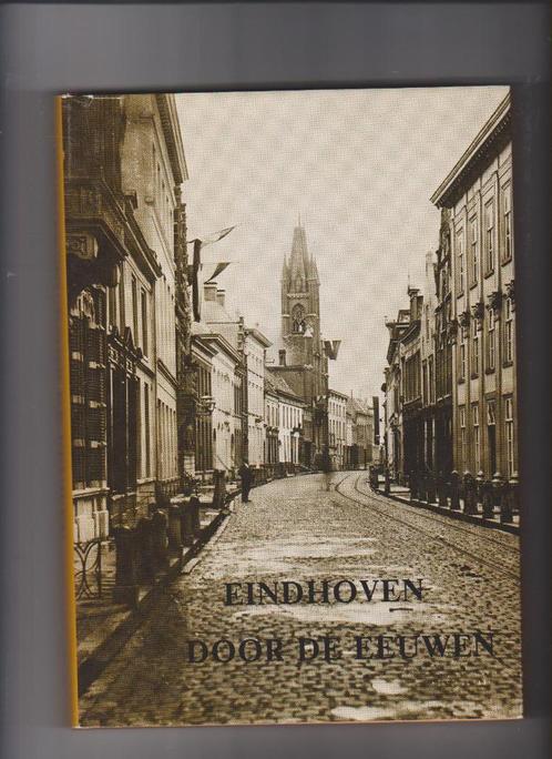Eindhoven, Eindhoven door de eeuwen, Geschiedenis Eindhoven, Boeken, Geschiedenis | Stad en Regio, Zo goed als nieuw, 20e eeuw of later
