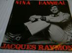 JACQUES RAYMOND NINA - HANNIBAL, Cd's en Dvd's, Vinyl | Nederlandstalig, Verzenden, Zo goed als nieuw, Overige formaten, Levenslied of Smartlap