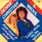 Dennie Christian & Mieke‎–Kom Maar In M'n Armen Schat single, Cd's en Dvd's, Vinyl Singles, 7 inch, Single, Ophalen of Verzenden