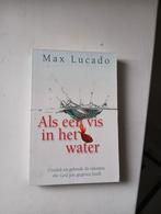 Max Lucado - Als een vis in het water, Boeken, Ophalen of Verzenden, Zo goed als nieuw, Max Lucado