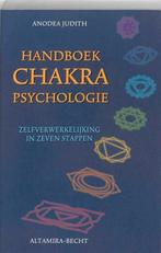 Handboek Chakra Psychologie - Anodea Judith, Boeken, Achtergrond en Informatie, Spiritualiteit algemeen, Nieuw, Ophalen of Verzenden