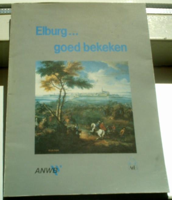 Elburg goed bekeken. Bakker Bergstra ANWB., Boeken, Geschiedenis | Stad en Regio, Zo goed als nieuw, Ophalen of Verzenden