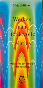 Werken aan liefdevolle relaties - Maja Jeffkins, Ophalen of Verzenden, Gelezen, Sociale psychologie, Maja Jeffkins