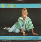 Nikki – Huilen Is Voor Jou Telaat (Piraten topper 1988), Nederlandstalig, Gebruikt, Ophalen of Verzenden, 7 inch
